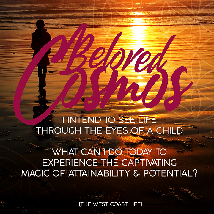 I Intend to see Life through the eyes of a Child